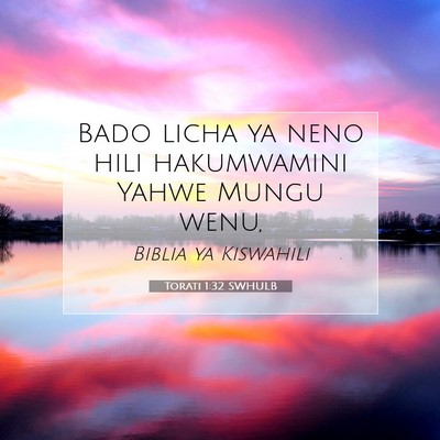 Picture 07 - Torati 1:32 SWHULB - Bado licha ya neno hili hakumwamini Yahwe Mungu - Bible Verse Picture