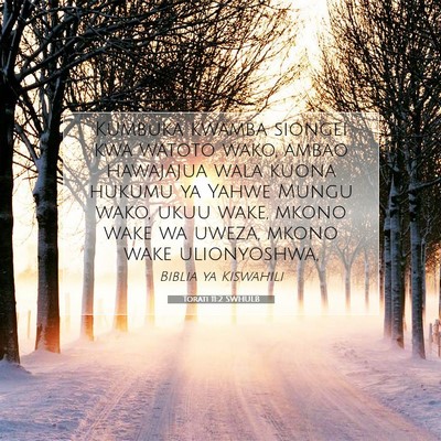 Picture 07 - Torati 11:2 SWHULB - Kumbuka kwamba siongei kwa watoto wako, ambao - Bible Verse Picture