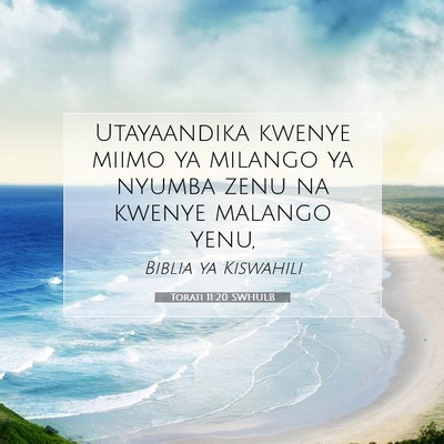 Picture 07 - Torati 11:20 SWHULB - Utayaandika kwenye miimo ya milango ya nyumba - Bible Verse Picture