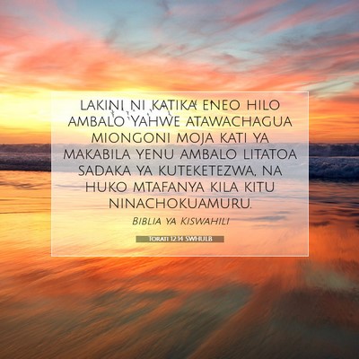 Picture 07 - Torati 12:14 SWHULB - lakini ni katika eneo hilo ambalo Yahwe - Bible Verse Picture