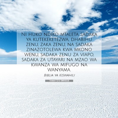 Picture 07 - Torati 12:6 SWHULB - Ni huko ndiko mtaleta sadaka ya kutekeketezwa, - Bible Verse Picture