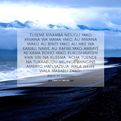 Picture 07 - Torati 13:6 SWHULB - Tuseme kwamba ndugu yako, mwana wa mama yako, au - Bible Verse Picture