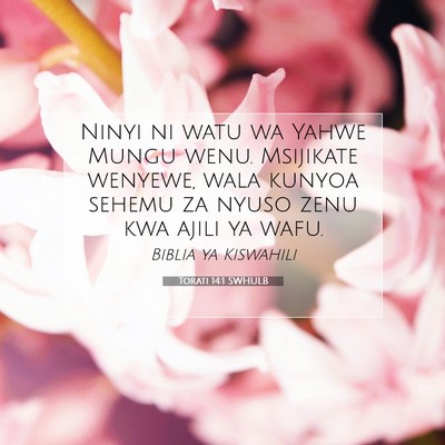 Picture 07 - Torati 14:1 SWHULB - Ninyi ni watu wa Yahwe Mungu wenu. Msijikate - Bible Verse Picture