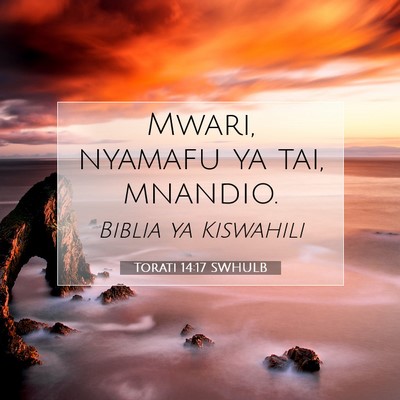 Picture 07 - Torati 14:17 SWHULB - Mwari, nyamafu ya tai, - Bible Verse Picture