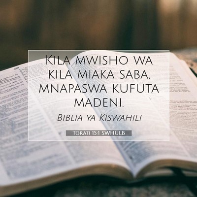 Picture 07 - Torati 15:1 SWHULB - Kila mwisho wa kila miaka saba, mnapaswa kufuta - Bible Verse Picture