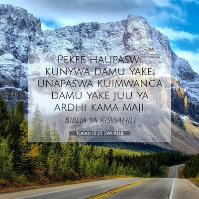 Picture 07 - Torati 15:23 SWHULB - Pekee haupaswi kunywa damu yake; unapaswa - Bible Verse Picture