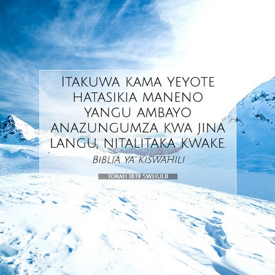 Picture 07 - Torati 18:19 SWHULB - Itakuwa kama yeyote hatasikia maneno yangu ambayo - Bible Verse Picture