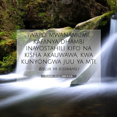 Picture 07 - Torati 21:22 SWHULB - Iwapo mwanamume kafanya dhambi inayostahili kifo - Bible Verse Picture