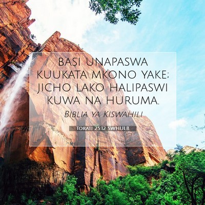 Picture 07 - Torati 25:12 SWHULB - basi unapaswa kuukata mkono yake; jicho lako - Bible Verse Picture