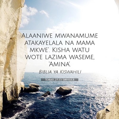 Picture 07 - Torati 27:23 SWHULB - Alaaniwe mwanamume atakayelala na mama mkwe’. - Bible Verse Picture