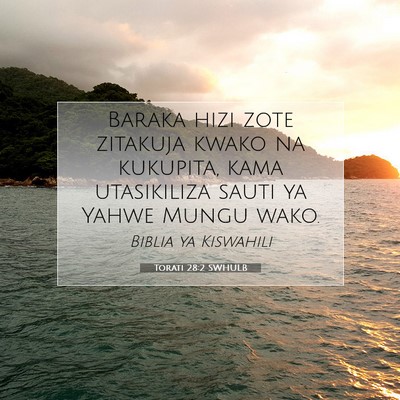 Picture 07 - Torati 28:2 SWHULB - Baraka hizi zote zitakuja kwako na kukupita, kama - Bible Verse Picture