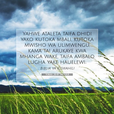 Picture 07 - Torati 28:49 SWHULB - Yahwe ataleta taifa dhidi yako kutoka mbali, - Bible Verse Picture