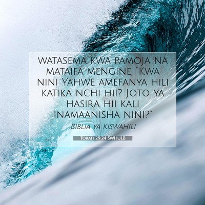 Picture 07 - Torati 29:24 SWHULB - watasema kwa pamoja na mataifa mengine, “Kwa - Bible Verse Picture