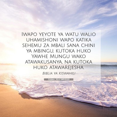 Picture 07 - Torati 30:4 SWHULB - Iwapo yeyote ya watu walio uhamishoni wapo katika - Bible Verse Picture