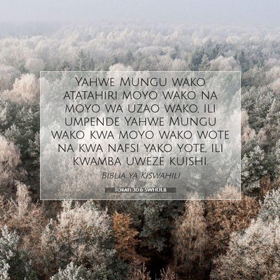 Picture 07 - Torati 30:6 SWHULB - Yahwe Mungu wako atatahiri moyo wako na moyo wa - Bible Verse Picture