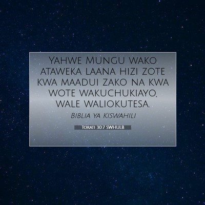 Picture 07 - Torati 30:7 SWHULB - Yahwe Mungu wako ataweka laana hizi zote kwa - Bible Verse Picture
