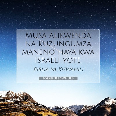 Picture 07 - Torati 31:1 SWHULB - Musa alikwenda na kuzungumza maneno haya kwa - Bible Verse Picture