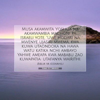 Picture 07 - Torati 31:7 SWHULB - Musa akamwita Yoshua na akamwambia machoni pa - Bible Verse Picture
