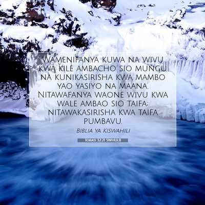 Picture 07 - Torati 32:21 SWHULB - Wamenifanya kuwa na wivu kwa kile ambacho sio - Bible Verse Picture