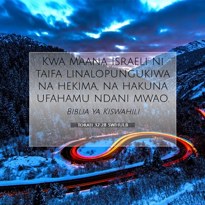Picture 07 - Torati 32:28 SWHULB - Kwa maana Israeli ni taifa linalopungukiwa na - Bible Verse Picture