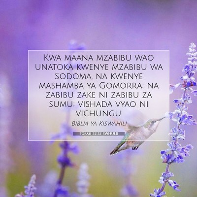 Picture 07 - Torati 32:32 SWHULB - Kwa maana mzabibu wao unatoka kwenye mzabibu wa - Bible Verse Picture