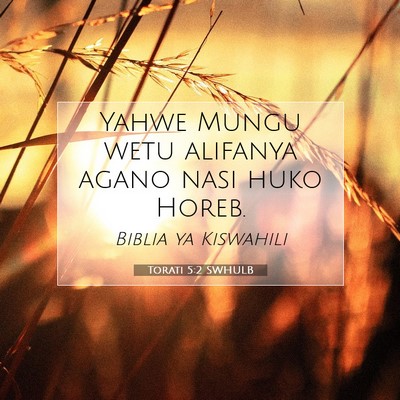 Picture 07 - Torati 5:2 SWHULB - Yahwe Mungu wetu alifanya agano nasi huko - Bible Verse Picture