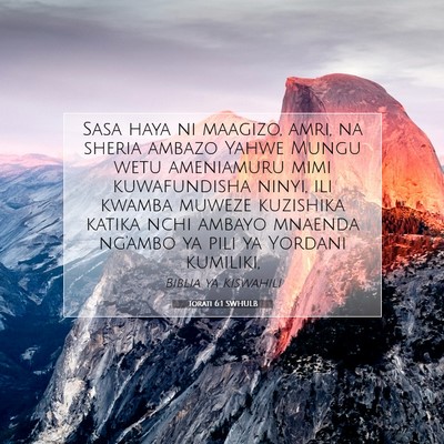 Picture 07 - Torati 6:1 SWHULB - Sasa haya ni maagizo, amri, na sheria ambazo - Bible Verse Picture