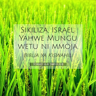 Picture 07 - Torati 6:4 SWHULB - Sikiliza, Israel: Yahwe Mungu wetu ni - Bible Verse Picture