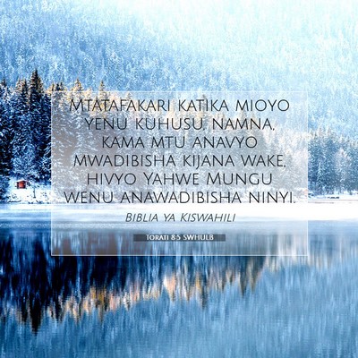 Picture 07 - Torati 8:5 SWHULB - Mtatafakari katika mioyo yenu kuhusu, namna, kama - Bible Verse Picture