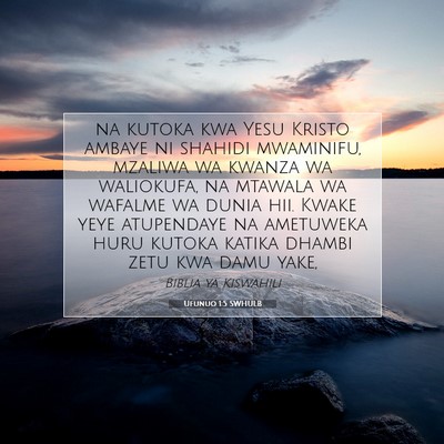 Picture 07 - Ufunuo 1:5 SWHULB - na kutoka kwa Yesu Kristo ambaye ni shahidi - Bible Verse Picture