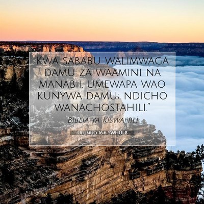 Picture 07 - Ufunuo 16:6 SWHULB - Kwa sababu walimwaga damu za waamini na manabii, - Bible Verse Picture