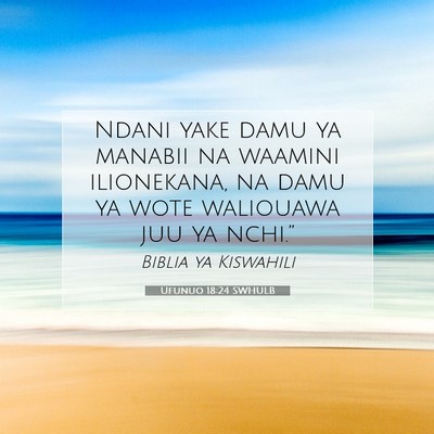 Picture 07 - Ufunuo 18:24 SWHULB - Ndani yake damu ya manabii na waamini ilionekana, - Bible Verse Picture