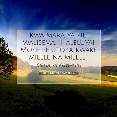 Picture 07 - Ufunuo 19:3 SWHULB - Kwa mara ya pili walisema, “Haleluya! Moshi - Bible Verse Picture