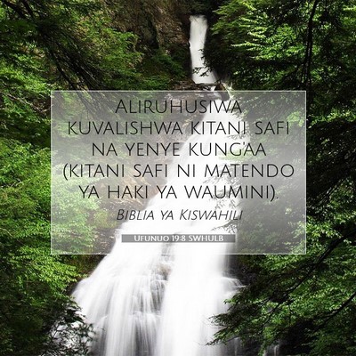 Picture 07 - Ufunuo 19:8 SWHULB - Aliruhusiwa kuvalishwa kitani safi na yenye - Bible Verse Picture