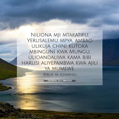 Picture 07 - Ufunuo 21:2 SWHULB - Niliona mji mtakatifu, Yerusalemu mpya, ambao - Bible Verse Picture