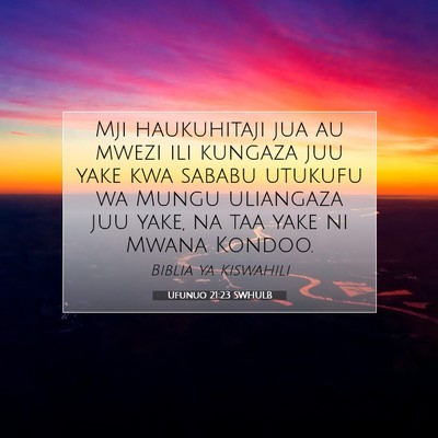 Picture 07 - Ufunuo 21:23 SWHULB - Mji haukuhitaji jua au mwezi ili kungaza juu yake - Bible Verse Picture