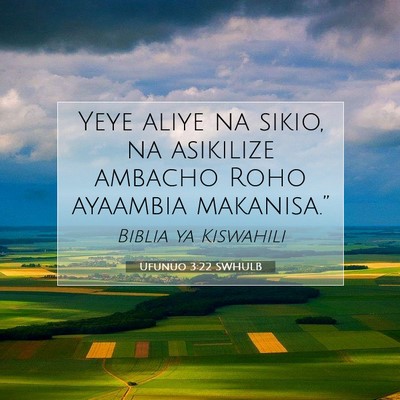 Picture 07 - Ufunuo 3:22 SWHULB - Yeye aliye na sikio, na asikilize ambacho Roho - Bible Verse Picture