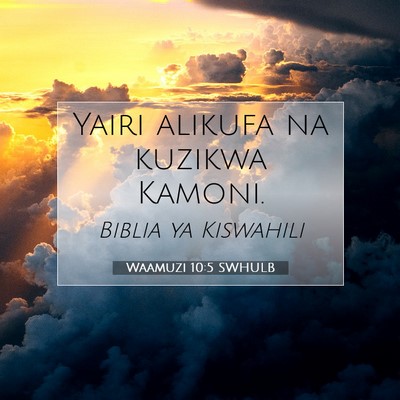 Picture 07 - Waamuzi 10:5 SWHULB - Yairi alikufa na kuzikwa - Bible Verse Picture