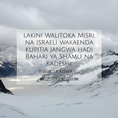 Picture 07 - Waamuzi 11:16 SWHULB - lakini walitoka Misri, na Israeli wakaenda - Bible Verse Picture