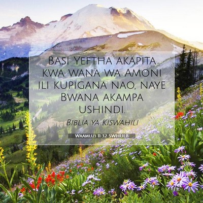 Picture 07 - Waamuzi 11:32 SWHULB - Basi Yeftha akapita kwa wana wa Amoni ili - Bible Verse Picture