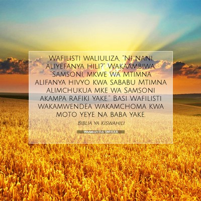 Picture 07 - Waamuzi 15:6 SWHULB - Wafilisti waliuliza, “Ni nani aliyefanya - Bible Verse Picture