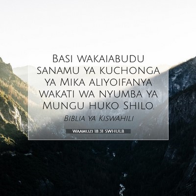 Picture 07 - Waamuzi 18:31 SWHULB - Basi wakaiabudu sanamu ya kuchonga ya Mika - Bible Verse Picture