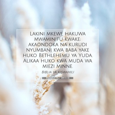 Picture 07 - Waamuzi 19:2 SWHULB - Lakini mkewe hakuwa mwaminifu kwake; akaondoka na - Bible Verse Picture