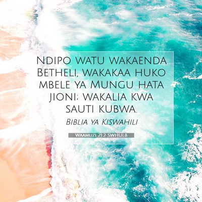 Picture 07 - Waamuzi 21:2 SWHULB - Ndipo watu wakaenda Betheli, wakakaa huko mbele - Bible Verse Picture