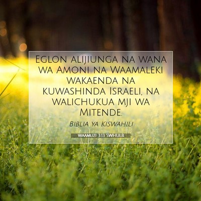 Picture 07 - Waamuzi 3:13 SWHULB - Eglon alijiunga na wana wa Amoni na Waamaleki - Bible Verse Picture