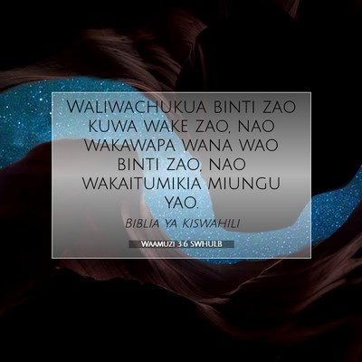 Picture 07 - Waamuzi 3:6 SWHULB - Waliwachukua binti zao kuwa wake zao, nao - Bible Verse Picture