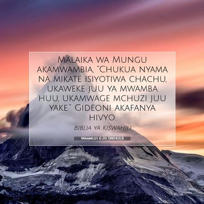 Picture 07 - Waamuzi 6:20 SWHULB - Malaika wa Mungu akamwambia, “Chukua nyama na - Bible Verse Picture