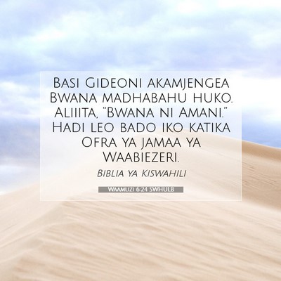 Picture 07 - Waamuzi 6:24 SWHULB - Basi Gideoni akamjengea Bwana madhabahu huko. - Bible Verse Picture