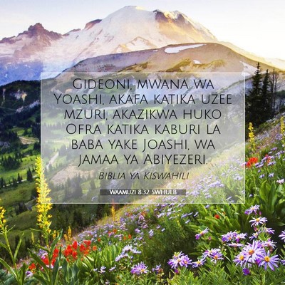 Picture 07 - Waamuzi 8:32 SWHULB - Gideoni, mwana wa Yoashi, akafa katika uzee - Bible Verse Picture