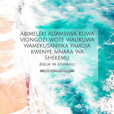 Picture 07 - Waamuzi 9:47 SWHULB - Abimeleki aliambiwa kuwa viongozi wote walikuwa - Bible Verse Picture